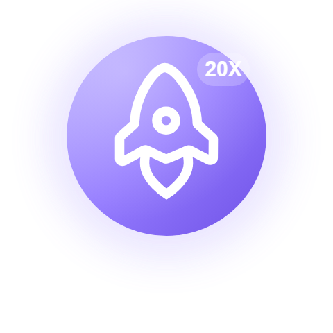 20X Faster